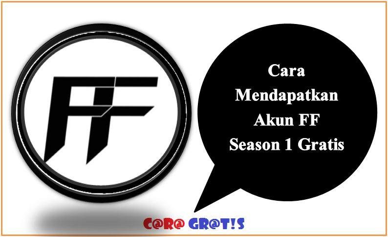 Cara Mendapatkan Akun FF Season 1 Gratis