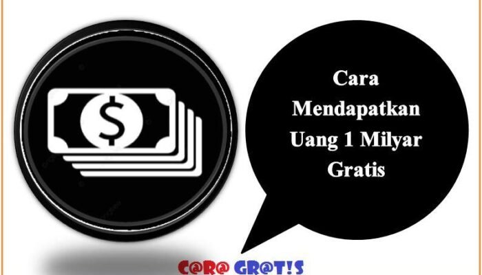 Cara Mendapatkan Uang 1 Milyar Gratis