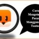 Cara Mengetahui Pacar Menggunakan Tantan