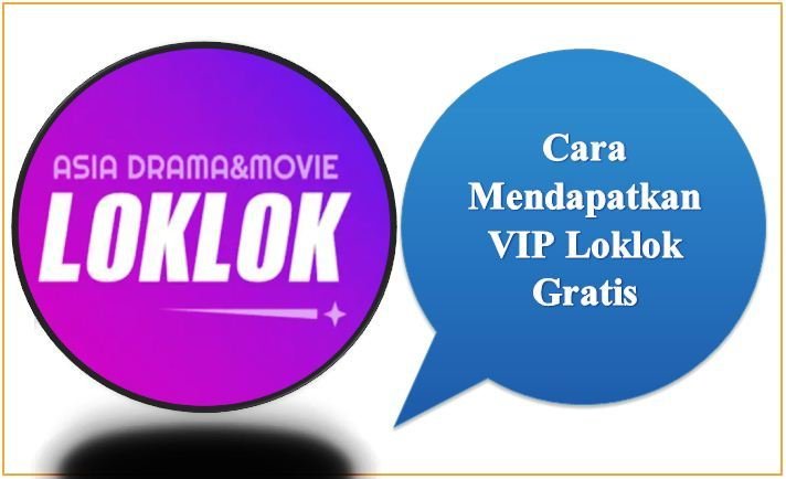 Cara Mendapatkan VIP Loklok Gratis