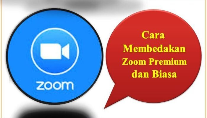 Cara Membedakan Zoom Premium dan Biasa
