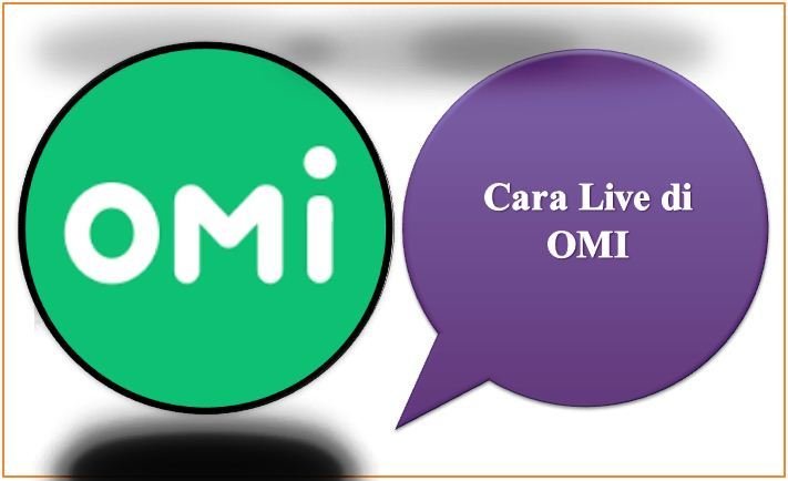 Cara Live di Omi