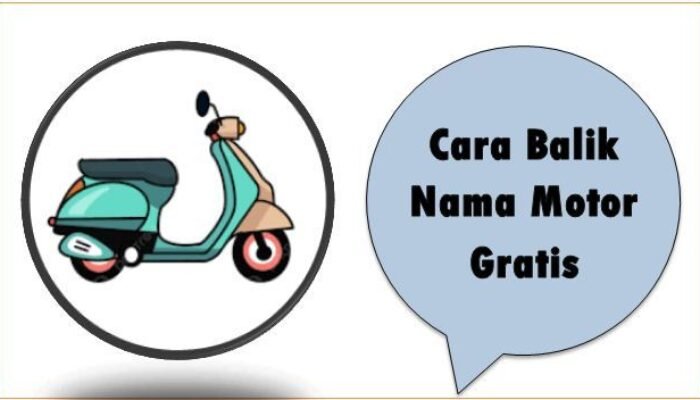 Cara Balik Nama Motor Gratis