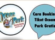 Cara Booking Tiket Ocean Park Gratis