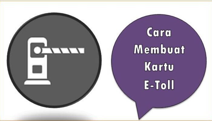 Cara Membuat Kartu E-Toll