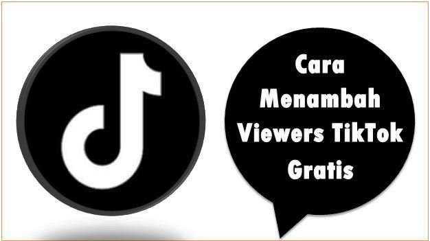 Cara Menambah Viewers TikTok Gratis