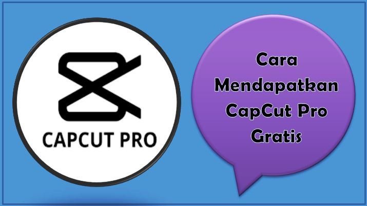 Cara Mendapatkan CapCut Pro Gratis