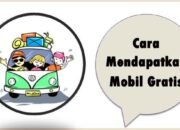 Cara Mendapatkan Mobil Gratis