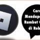 Cara Mendapatkan Rambut Gratis di Roblox