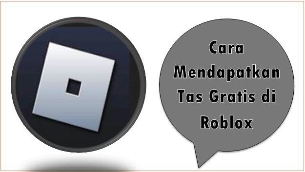 Cara Mendapatkan Tas Gratis di Roblox