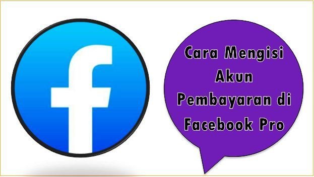 Cara Mengisi Akun Pembayaran di Facebook Pro