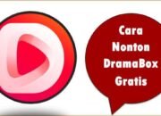 Cara Nonton DramaBox Gratis