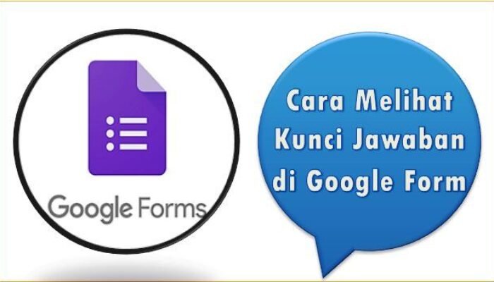 Cara Melihat Kunci Jawaban di Google Form