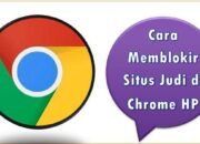 Cara Memblokir Situs Judi di Chrome HP