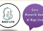 Cara Menarik Uang di Bigo Live