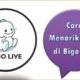 Cara Menarik Uang di Bigo Live