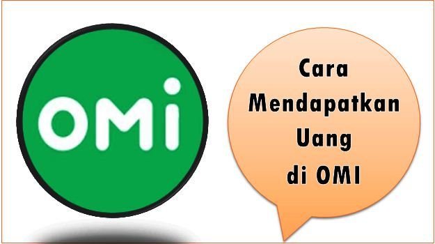 Cara Mendapatkan Uang di OMI
