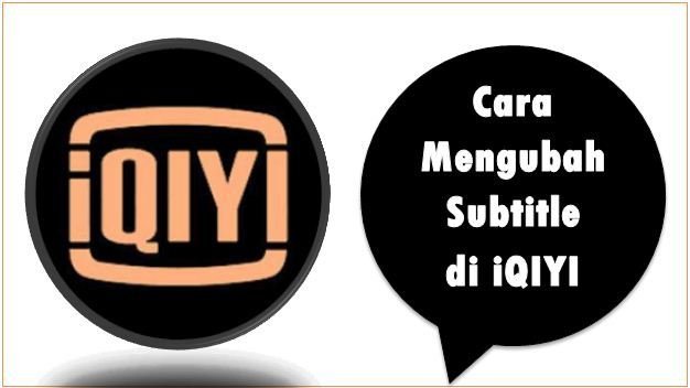 Cara Mengubah Subtitle di iQIYI