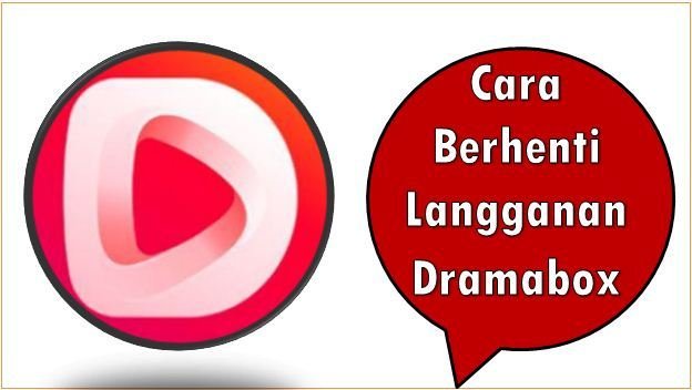 Cara Berhenti Langganan Dramabox