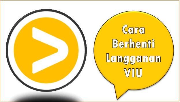 Cara Berhenti Langganan VIU