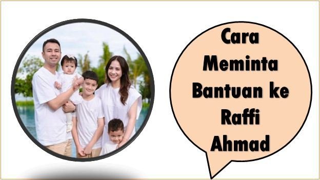 Cara Meminta Bantuan ke Raffi Ahmad