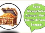 Cara Mengetahui Adanya Harta Karun di Suatu Tempat