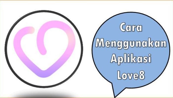 Cara Menggunakan Aplikasi Love8