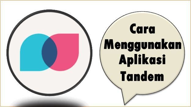 Cara Menggunakan Aplikasi Tandem