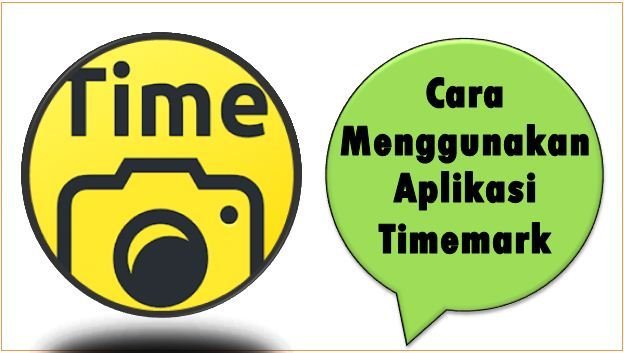Cara Menggunakan Aplikasi Timemark