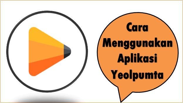 Cara Menggunakan Aplikasi Yeolpumta