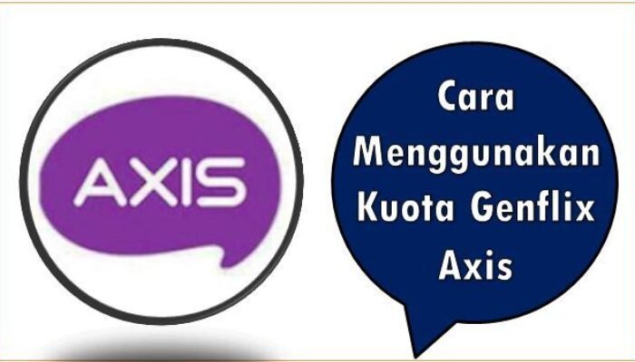 Cara Menggunakan Kuota Genflix Axis