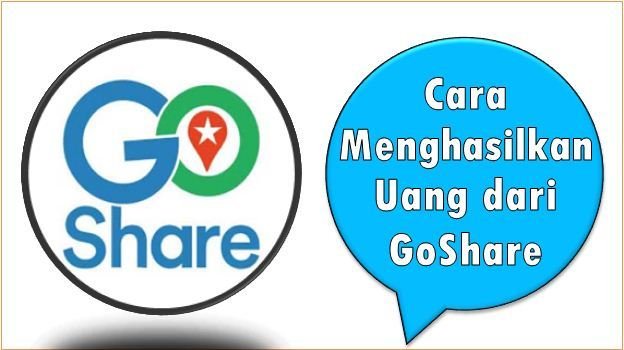 Cara Menghasilkan Uang dari GoShare