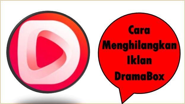 Cara Menghilangkan Iklan DramaBox