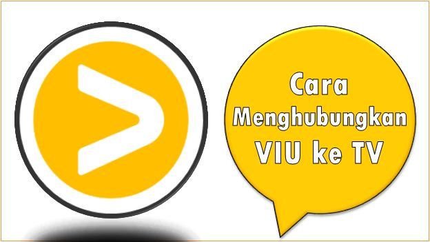 Cara Menghubungkan Viu ke TV