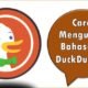 Cara Mengubah Bahasa di DuckDuckGo