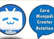 Cara Menjadi Creator Bstation