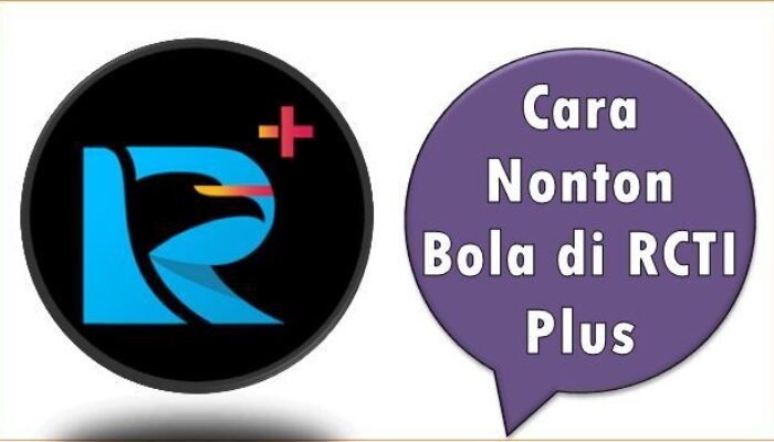 Cara Nonton Bola di RCTI Plus