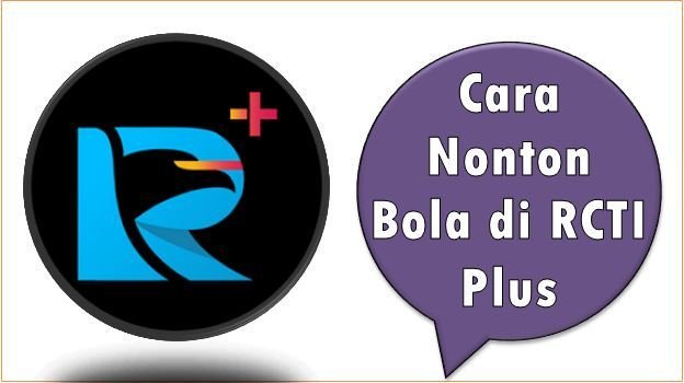 Cara Nonton Bola di RCTI Plus