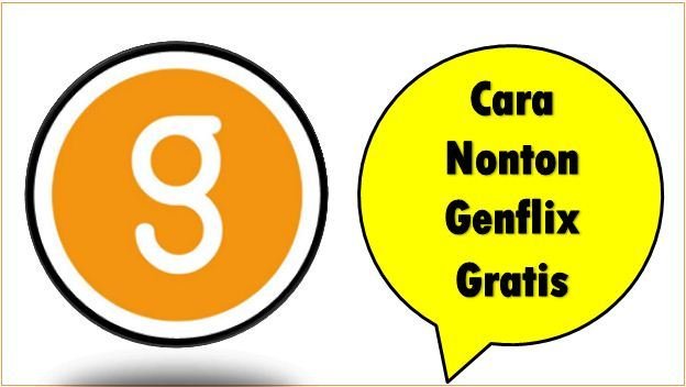 Cara Nonton Genflix Gratis