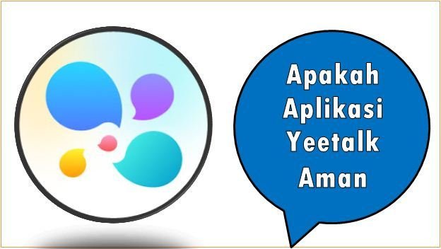 Apakah Aplikasi Yeetalk Aman