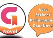 Cara Berhenti Berlangganan GoodNovel