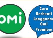 Cara Berhenti Langganan Omi Premium