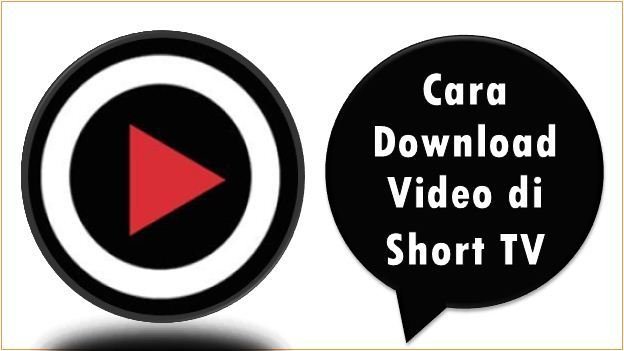 Cara Download Video di Short TV