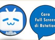Cara Full Screen di Bstation