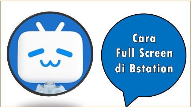 Cara Full Screen di Bstation