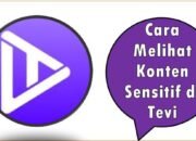 Cara Melihat Konten Sensitif di Tevi