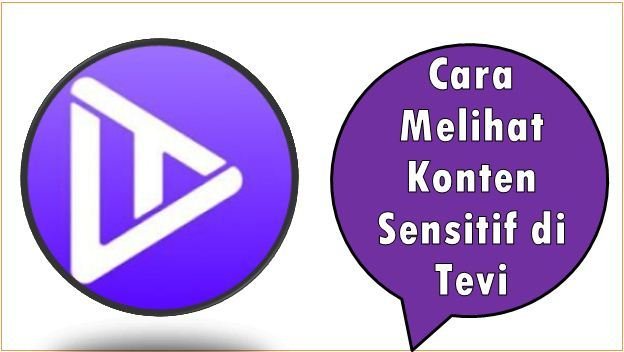Cara Melihat Konten Sensitif di Tevi