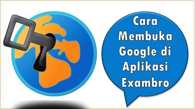 Cara Membuka Google di Aplikasi Exambro