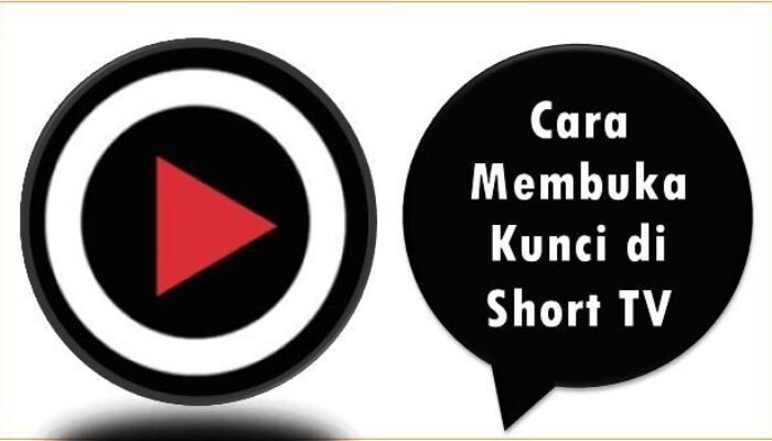 Cara Membuka Kunci di Short TV
