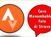 Cara Menambahkan Foto di Strava